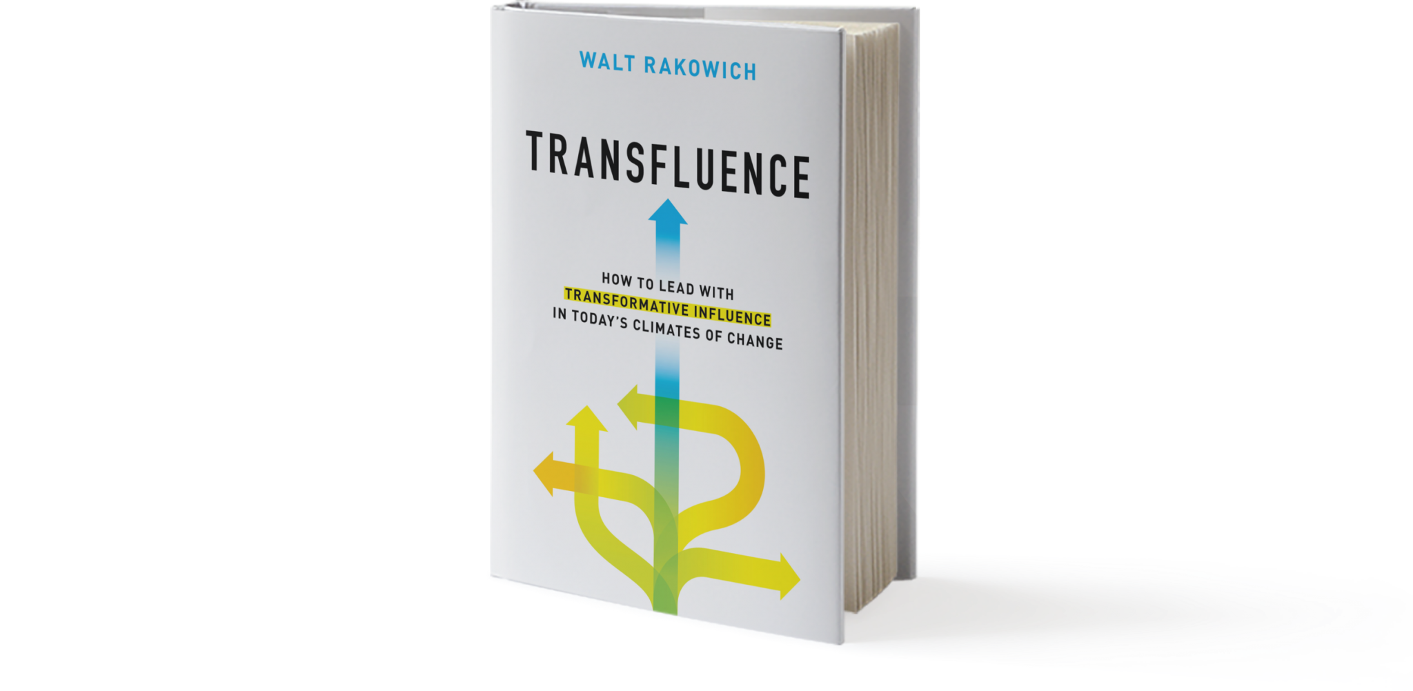 Transfluence: Leading with Transformative Influence in Today's Climates of Change